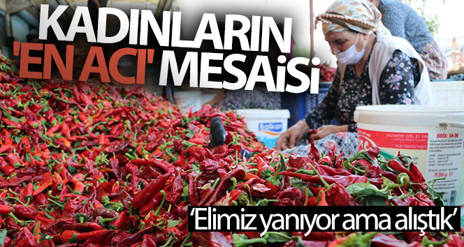 Kadınların ‘en acı’ mesaisi
