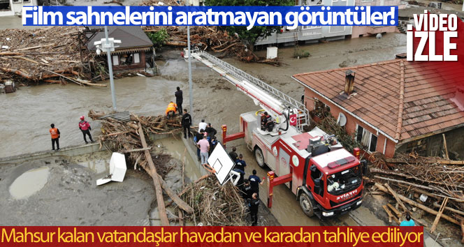 Kastamonu’da sel bölgesinde film sahnelerini aratmayan kurtarma görüntüleri