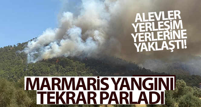 Marmaris yangını tekrar parladı, alevler Hisarönü’nde yerleşim yerlerine yaklaştı