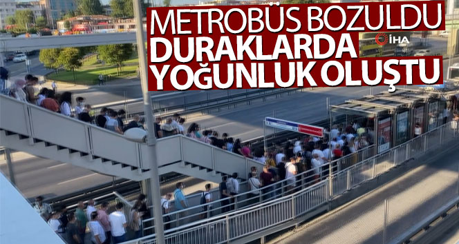 Metrobüs bozuldu, duraklarda yoğunluk oluştu