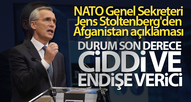 NATO Genel Sekreteri Jens Stoltenberg’den Afganistan açıklaması!
