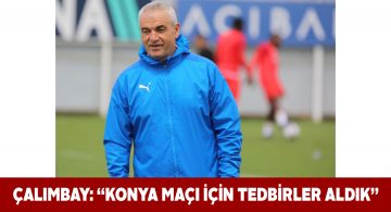 Rıza Çalımbay Konyaspor maçı öncesinde konuştu