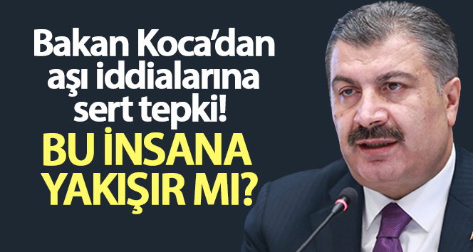 Sağlık Bakanı Koca, sosyal medyada aşı olmadığı iddialarına ilişkin iddialara sert tepki gösterdi