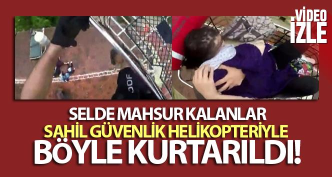 Selde mahsur kalanlar Sahil Güvenlik helikopteriyle böyle kurtarıldı