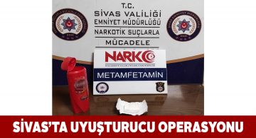 Sivas’ta narkotik operasyonları devam ediyor