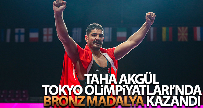 Taha Akgül Tokyo Olimpiyat Oyunları’nda bronz madalya kazandı