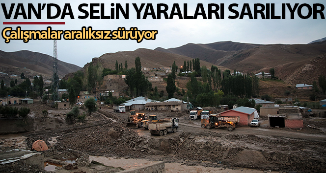 Van’da selin yaraları sarılıyor