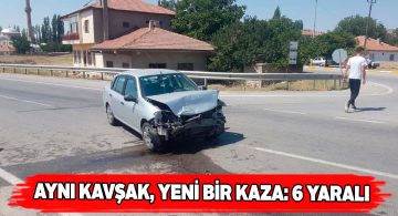 Yeniçubuk kavşağında meydana gelen kazada 6 yaralı