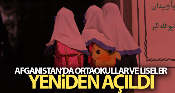 Afganistan’da ortaokullar ve liseler yeniden açıldı