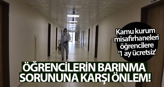 Barınma sorununa karşı önlem: Kamu kurum misafirhaneleri öğrencilere ‘1 ay ücretsiz’