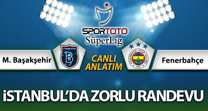 Başakşehir Fenerbahçe Maç Anlatımı