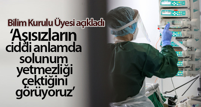 Bilim Kurulu Üyesi Prof. Dr. Turan: ‘Aşısızların ciddi anlamda solunum yetmezliği çektiğini görüyoruz’