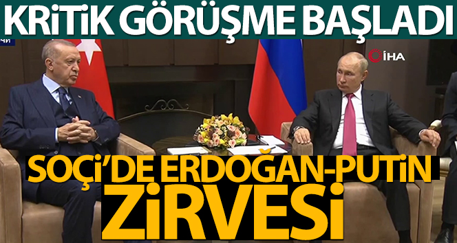 Cumhurbaşkanı Erdoğan ile Putin arasındaki görüşme başladı