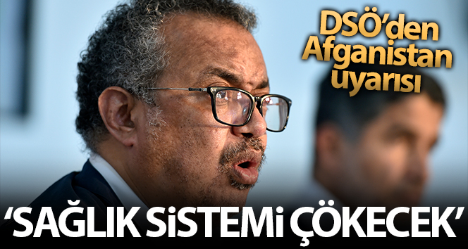 DSÖ: ‘Acil önlem alınmadığı takdirde, Afganistan sağlık sistemi çökecek’