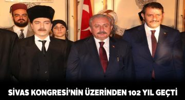 Sivas Kongresi’nin 102. yılı çeşitli etkinliklerle anılıyor