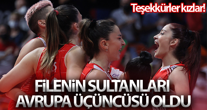 Filenin Sultanları Avrupa üçüncüsü oldu