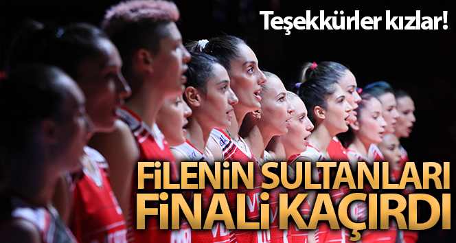 Filenin Sultanları finali kaçırdı