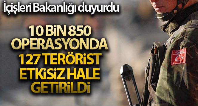 İçişleri Bakanlığı: ‘127 terörist etkisiz hale getirildi’
