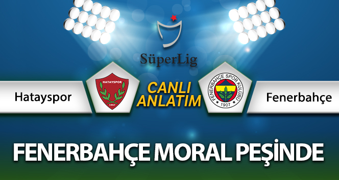 MAÇ ANLATIM! Hatayspor Fenerbahçe Maçı
