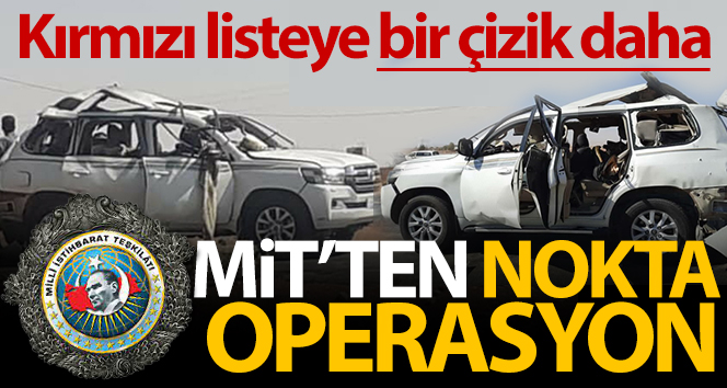 MİT’ten nokta operasyon!