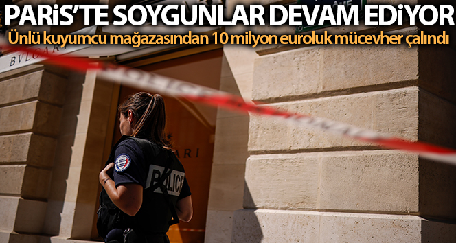 Paris’te ünlü kuyumcu mağazasından 10 milyon euroluk mücevher çalındı