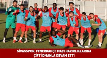 Kırmızı-beyazlılar Fenerbahçe maçı için sıkı bir şekilde çalışıyor