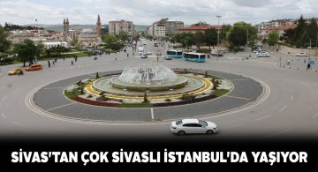 Sivaslıların yarısından çoğu İstanbul’da ikamet ediyor