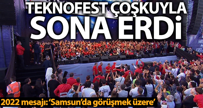 TEKNOFEST’in kapanışı gerçekleştirildi