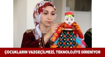 Tescilli “Yenihan Bebekleri” çocukların vazgeçilmezi haline geldi