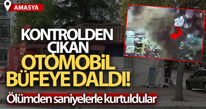 Amasya’da kontrolden çıkan otomobilin büfeye daldığı anlar kamerada
