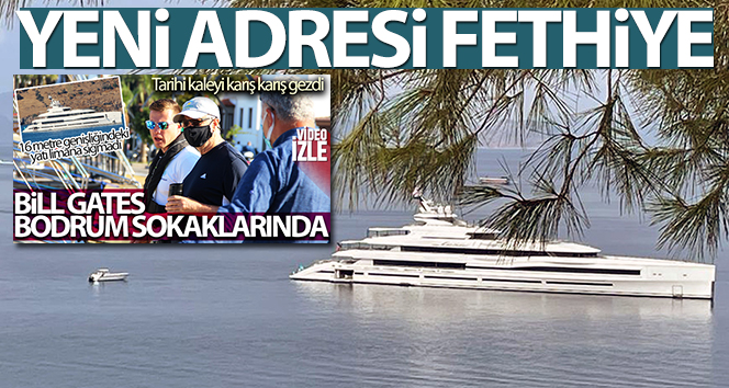 Bill Gates Fethiye’de
