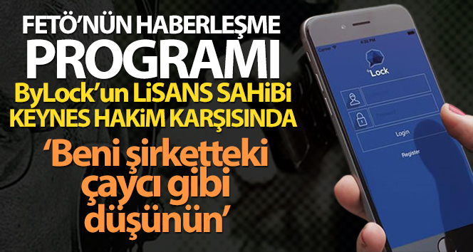 FETÖ’nün haberleşme programı ByLock’un lisans sahibi Keynes’in tutukluluk halinin devamına karar verildi