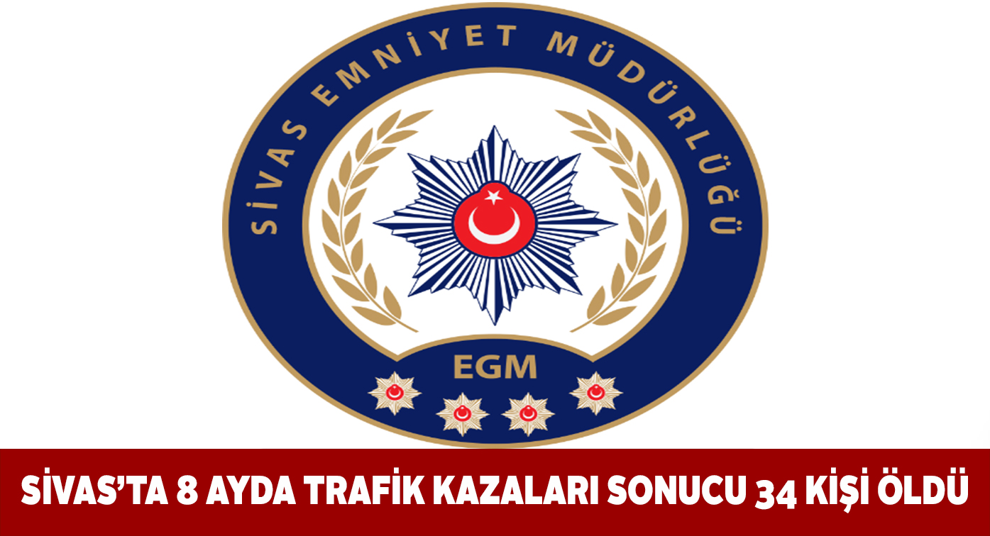 İlk 8 ayda 34 kişi trafik kazalarında hayatını kaybetti