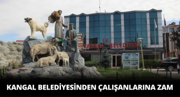 Kangal Belediyesinden Çalışanlarına Zam Müjdesi