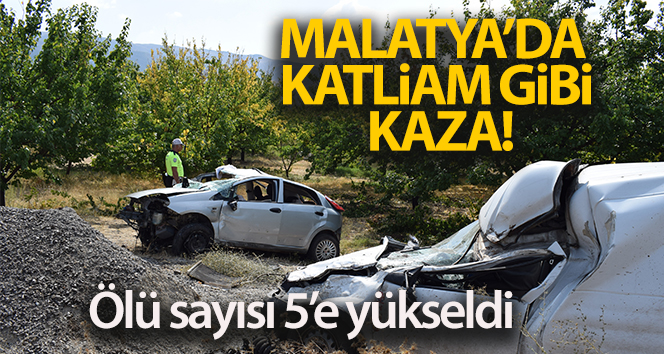 Malatya’da Katliam gibi kazada ölü sayısı 5’e yükseldi