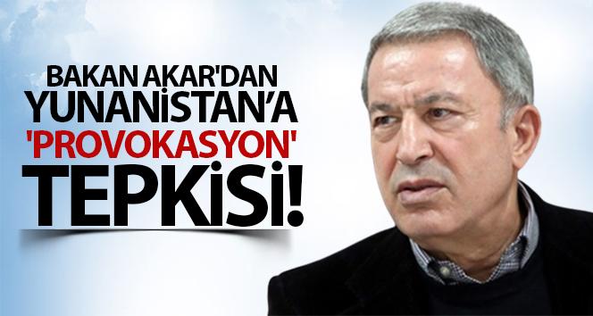 Milli Savunma Bakanı Akar’dan Yunanistan’a ‘provokasyon’ tepkisi