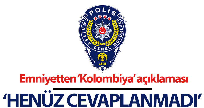 Narkotik Suçlarla Mücadele: ‘Kolombiya makamlarına iletilen yardımlaşma talebimiz henüz cevaplanmamıştır’