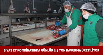 Et ve Süt Kurumu Sivas’ta pastırma ve kavurma üretiyor