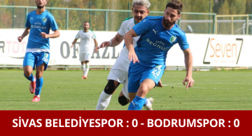 Sivas Belediyespor-Bodrumspor Maçı 0-0 Bitti