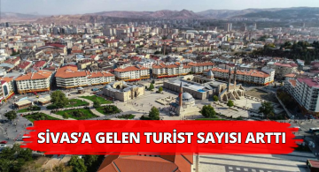 Sivas’ta Turist Sayısı Artıyor!