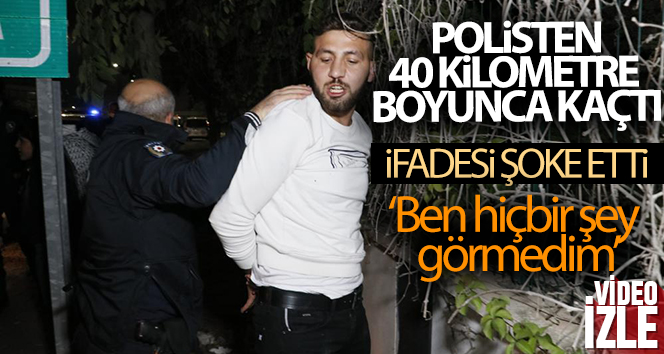 40 kilometre polisten kaçan sürücü yakalanınca, ‘Ben hiçbir şeyden kaçmadım, dur ihtarını görmedim’ dedi