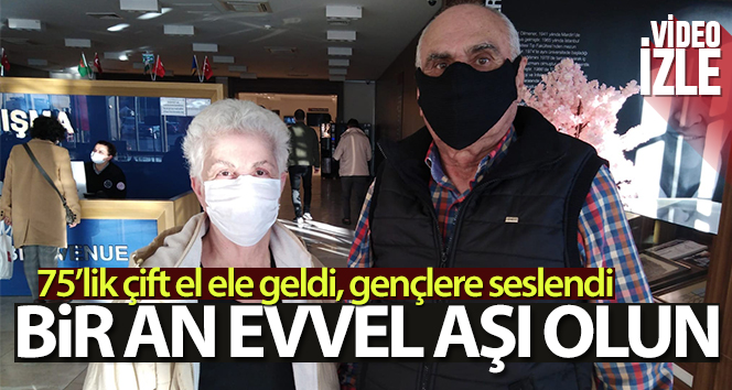 75’lik çift aşıya el ele geldi, gençlere seslendi: ‘Bir an evvel aşı olun’