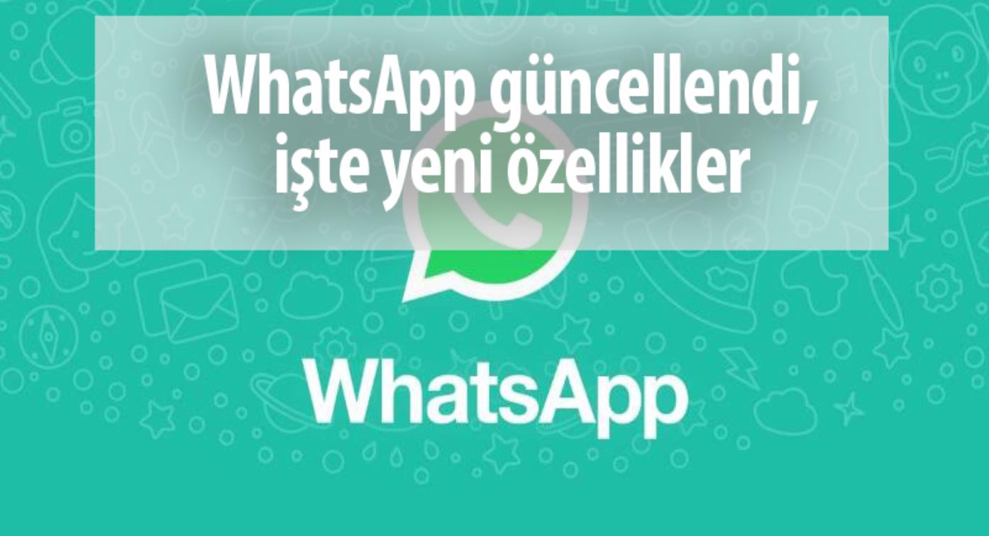WhatsApp Yeni Özellikler ile Daha İyi Hale Geldi