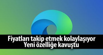 Microsoft Edge Yenilikler ile Kullanıcıları Karşılıyor