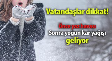 Yaz ve Kış Aynı Haftada Yaşanacak, Birçok Bölgeye Kar Geliyor