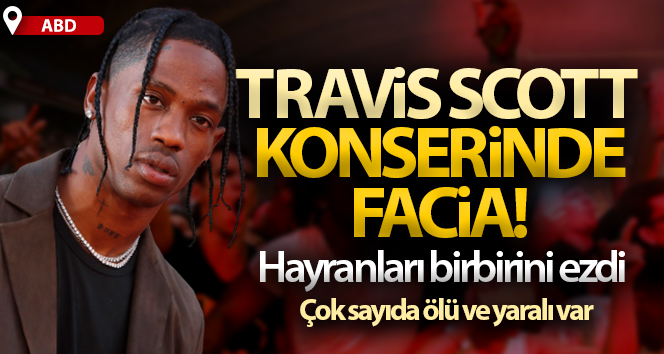 ABD’de müzik festivalinde izdiham: Travis Scott konserinde hayranlar birbirini ezdi