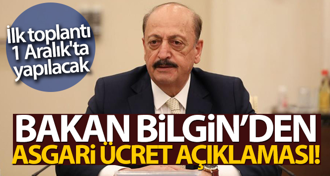 Çalışma ve Sosyal Güvenlik Bakanı Vedat Bilgin’den asgari ücret açıklaması!