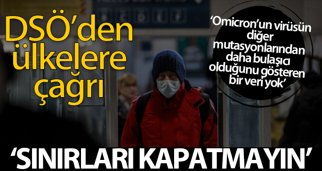 DSÖ’den ülkelere çağrı: "Sınırları kapatmayın"
