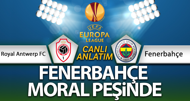 MAÇ ANLATIM! Royal Antwerp FC Fenerbahçe maçı