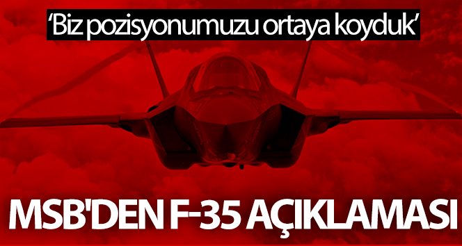 MSB’den F-35 açıklaması: Biz pozisyonumuzu ortaya koyduk